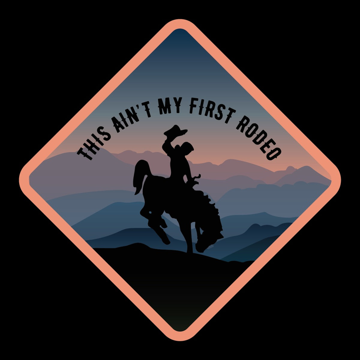 This Ain't My First Rodeo Sticker