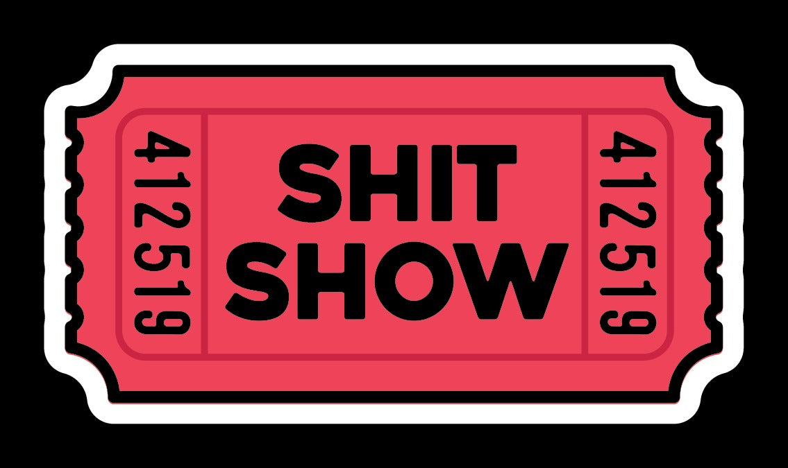Shit Show Sticker