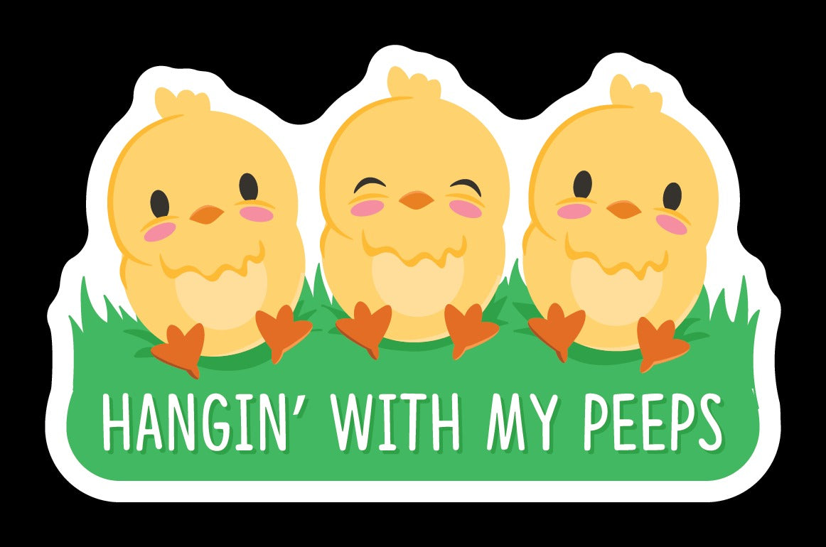 Hangin With My Peeps Sticker
