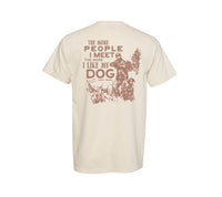 The More I Like My Dog Tee