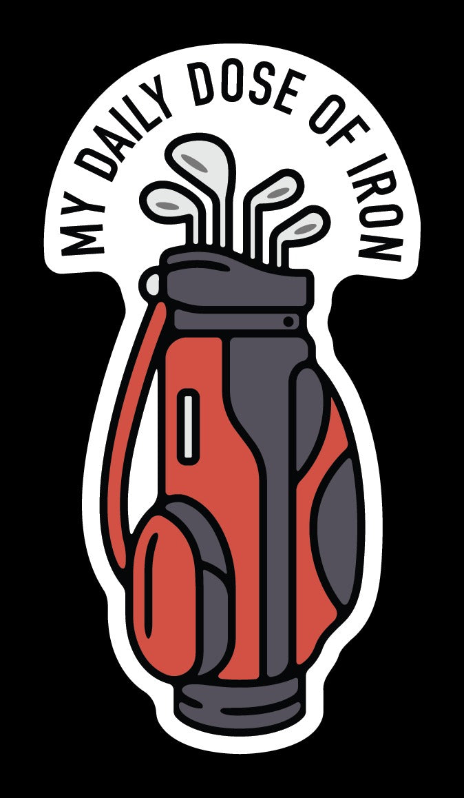 My Daily Dose of Iron Golf Sticker