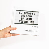 El Arroyo's Big Book of Signs Vol 1