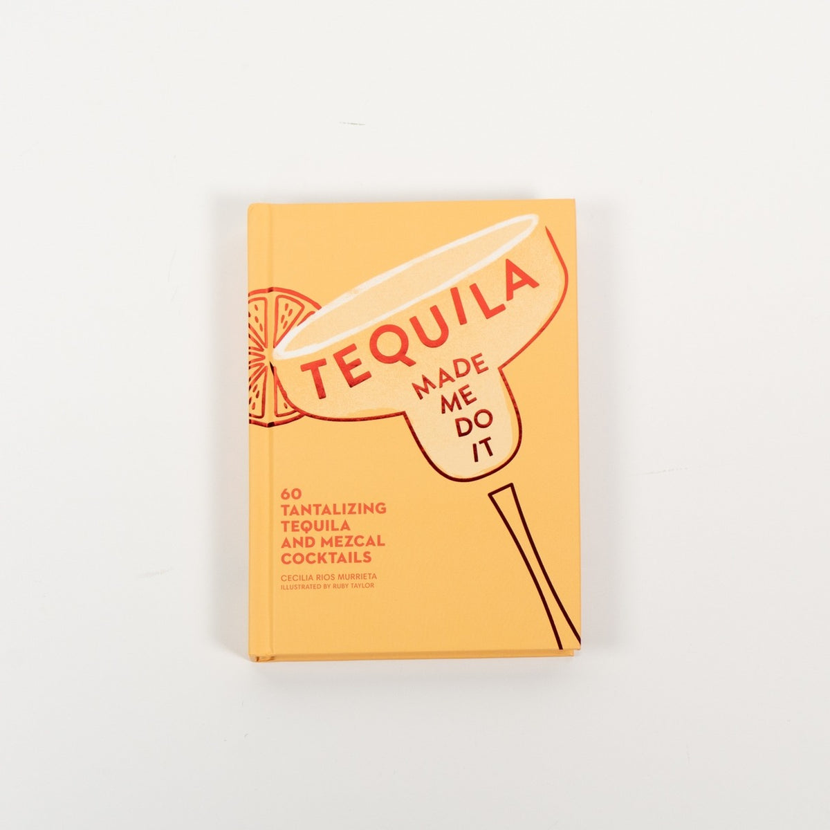 Tequila Made Me Do It