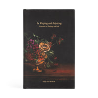 In Weeping & Rejoicing