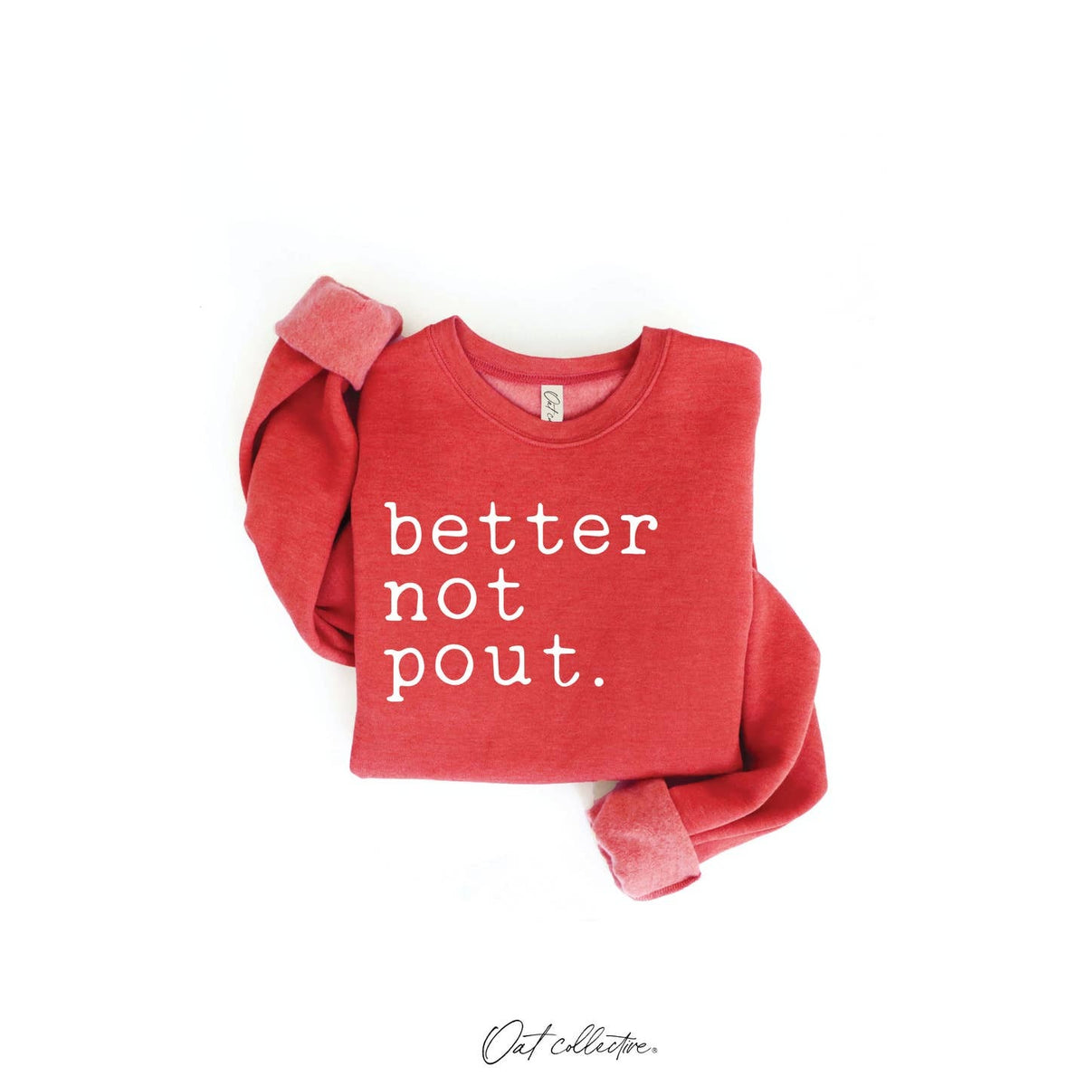 Better Not Pout Sweatshirt