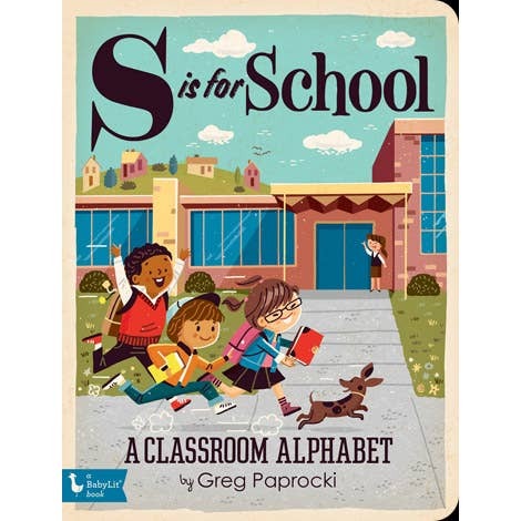 S Is For School: A Classroom Alphabet Board Book